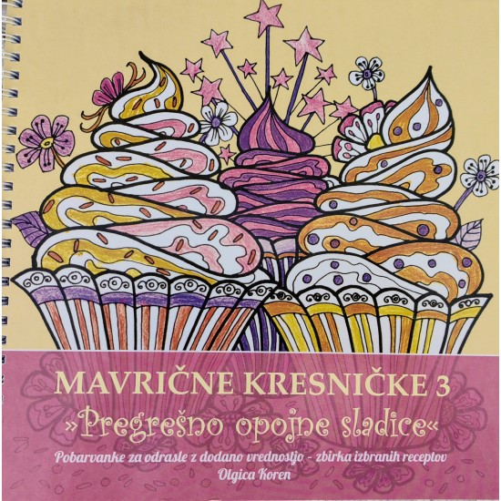 MAVRIČNE KRESNIČKE 3 »Pregrešno opojne sladice« - pobarvanke za odrasle DOM in VRT MAVRIČNE KRESNIČKE 3 »Pregrešno opojne sladice« - pobarvanke za odrasle DOM in VRT